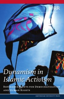 Dynamism in Islamic Activism: Reference Points for Democratization and Human Rights