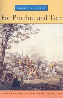 For Prophet and Tsar: Islam and Empire in Russia and Central Asia
