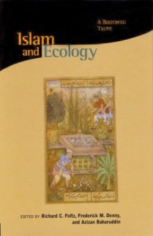 Islam and Ecology: A Bestowed Trust (Religions of the World and Ecology)