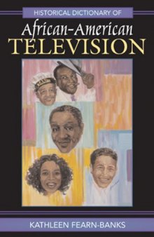 Historical Dictionary of African-American Television (Historical Dictionaries of Literature and the Arts)
