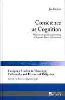 Conscience as cognition : phenomenological complementing of Aquinas's theory of conscience
