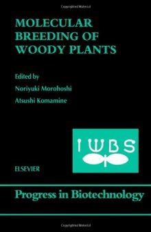 Molecular Breeding of Woody Plants, Proceedings of the International Wood Biotechnology Symposium (IWBS)