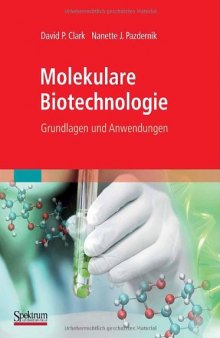 Molekulare Biotechnologie: Grundlagen und Anwendungen