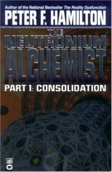 The Neutronium Alchemist: Part I - Consolidation (Neutronium Alchemist)