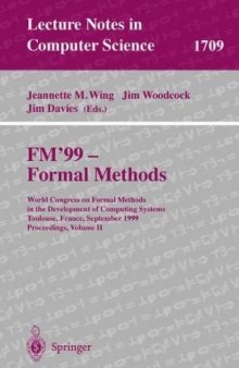 FM’99 — Formal Methods: World Congress on Formal Methods in the Development of Computing Systems Toulouse, France, September 20–24, 1999 Proceedings, Volume II