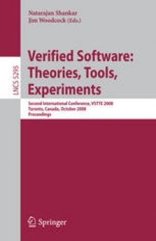 Verified Software: Theories, Tools, Experiments: Second International Conference, VSTTE 2008, Toronto, Canada, October 6-9, 2008. Proceedings