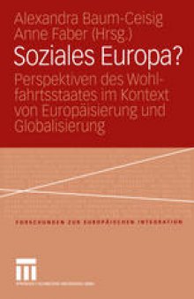 Soziales Europa?: Perspektiven des Wohlfahrtsstaates im Kontext von Europäisierung und Globalisierung. Festschrift für Klaus Busch