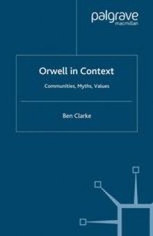 Orwell in Context: Communities, Myths, Values