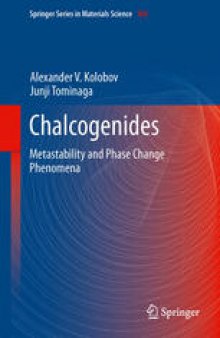 Chalcogenides: Metastability and Phase Change Phenomena