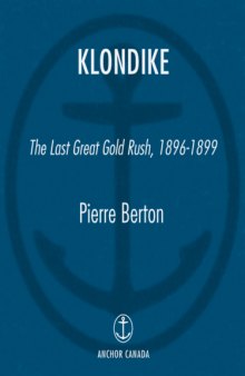 Klondike: The Last Great Gold Rush, 1896-1899  