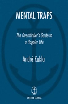 Mental traps : the overthinker's guide to a happier life