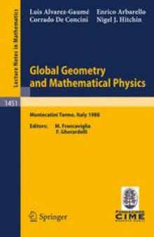 Global Geometry and Mathematical Physics: Lectures given at the 2nd Session of the Centro Internazionale Matematico Estivo (C.I.M.E.) held at Montecatini Terme, Italy, July 4–12, 1988