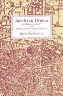 Jacobean Drama: A Critical Study of the Professional Drama, 1600–25