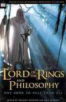 The Lord of the rings and philosophy : one book to rule them all