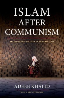 Islam after Communism : religion and politics in Central Asia