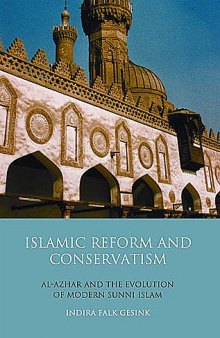 Islamic Reform and Conservatism: Al-Azhar and the Evolution of Modern Sunni Islam (Library of Modern Religion)