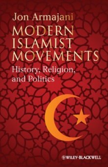 Modern Islamist Movements: History, Religion, and Politics