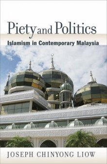 Piety and Politics: Islamism in Contemporary Malaysia