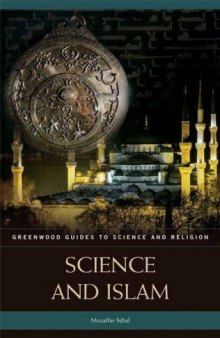 Science and Islam (Greenwood Guides to Science and Religion)