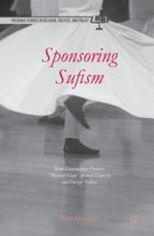 Sponsoring Sufism: How Governments Promote “Mystical Islam” in Their Domestic and Foreign Policies