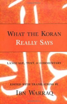 What the Koran Really Says: Language, Text, and Commentary  
