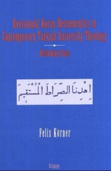 Revisionist Koran Hermeneutics in Contemporary Turkish University Theology: Rethinking Islam