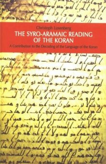 The Syro-Aramaic Reading of the Koran: A Contribution to the Decoding of the Language of the Koran