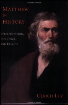 Matthew in History. Interpretation, Influence, and Effects