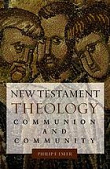 New Testament theology : communion and community