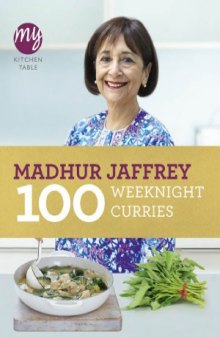 100 Weeknight Curries (My Kitchen Table)