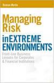 Managing Risk in Extreme Environments: Front-line Business Lessons for Corporates and Financial Institutions