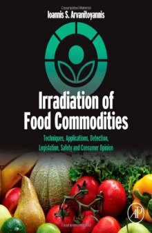 Irradiation of Food Commodities: Techniques, Applications, Detection, Legislation, Safety and Consumer Opinion