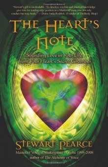 The Heart's Note: Sounding Love in Your Life from Your Heart's Secret Chamber