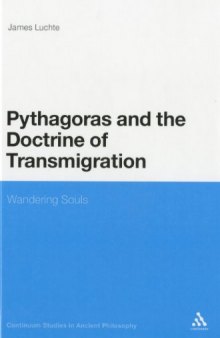 Pythagoras and the Doctrine of Transmigration: Wandering Souls (Continuum Studies in Ancient Philosophy)