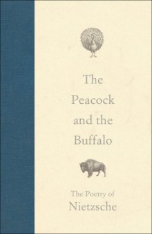 The peacock and the buffalo : the poetry of Nietzsche
