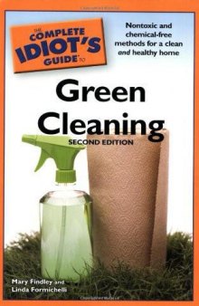 The Complete Idiot's Guide to Green Cleaning  