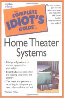 The Complete Idiot's Guide to Home Theater Systems