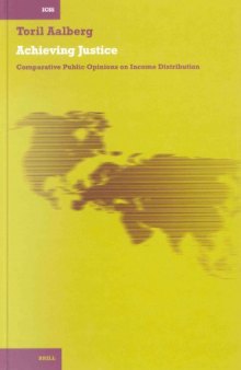 Achieving Justice: Comparative Public Opinions on Income Distribution (International Comparative Social Studies) (International Comparative Social Studies)