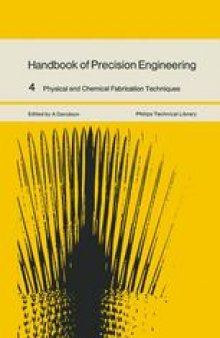 Handbook of Precision Engineering: Volume 4 Physical and Chemical Fabrication Techniques