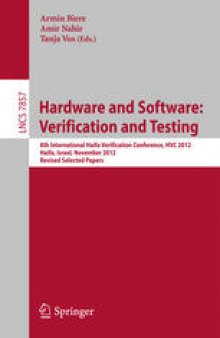 Hardware and Software: Verification and Testing: 8th International Haifa Verification Conference, HVC 2012, Haifa, Israel, November 6-8, 2012. Revised Selected Papers