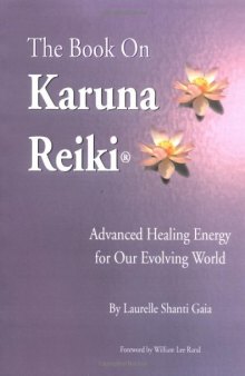 The Book on Karuna Reiki: Advanced Healing Energy for Our Evolving World