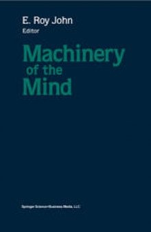 Machinery of the Mind: Data, Theory, and Speculations About Higher Brain Function