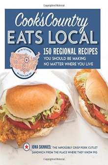 Cook's Country eats local : 150 regional recipes you should be making no matter where you live