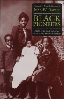 Black pioneers: images of the Black experience on the North American frontier