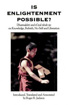 Is Enlightenment Possible?: Dharmakirti and Rgyal Tshab Rje on Knowledge, Rebirth, No-Self and Liberation