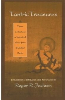 Tantric Treasures: Three Collections of Mystical Verse from Buddhist India
