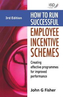 How to Run Successful Employee Incentive Schemes: Creating Effective Programs for Improved Performance