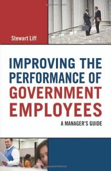 Improving the Performance of Government Employees: A Manager's Guide  