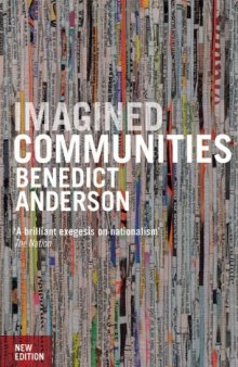 Imagined Communities: Reflections on the Origin and Spread of Nationalism (New Edition)