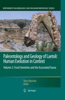 Paleontology and Geology of Laetoli: Human Evolution in Context: Volume 2: Fossil Hominins and the Associated Fauna